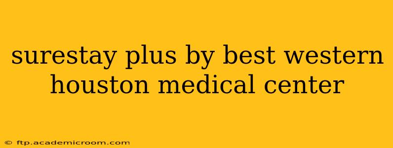 surestay plus by best western houston medical center