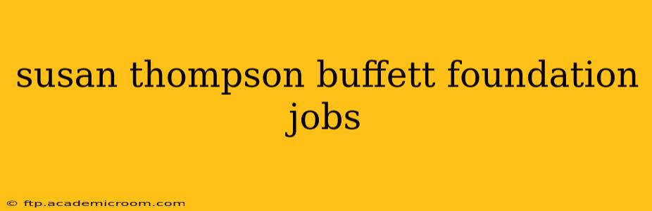 susan thompson buffett foundation jobs
