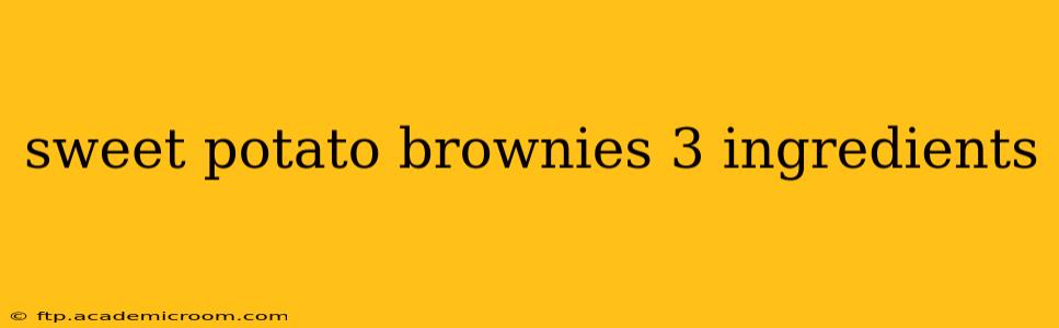 sweet potato brownies 3 ingredients