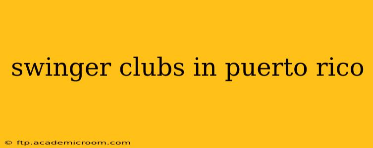 swinger clubs in puerto rico