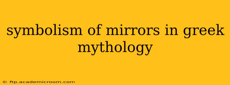 symbolism of mirrors in greek mythology