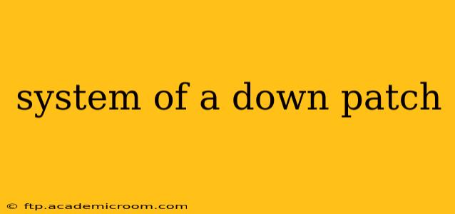 system of a down patch