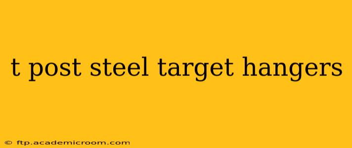 t post steel target hangers
