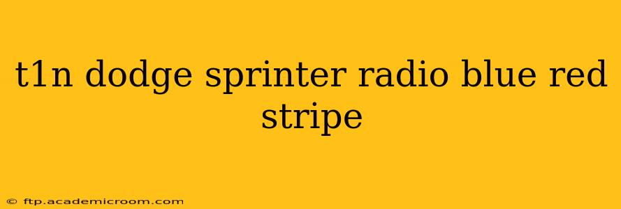 t1n dodge sprinter radio blue red stripe