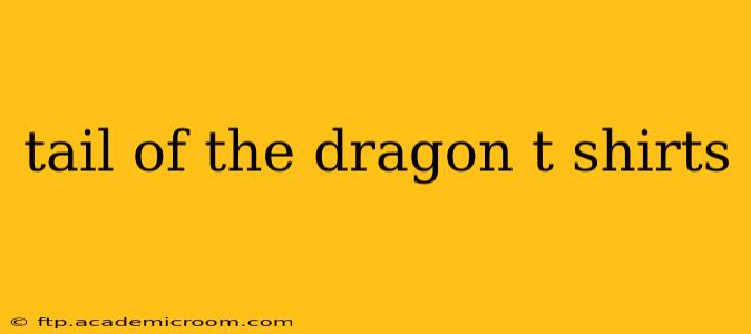 tail of the dragon t shirts