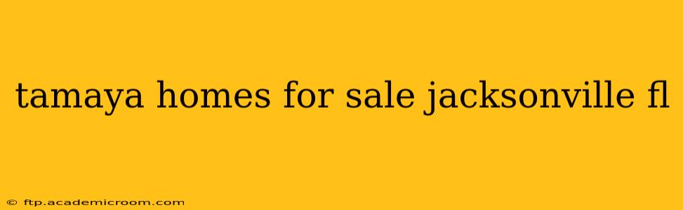 tamaya homes for sale jacksonville fl