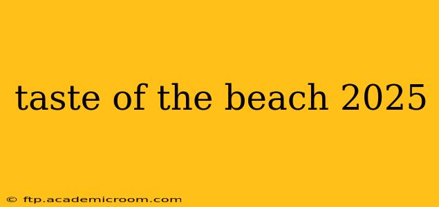 taste of the beach 2025