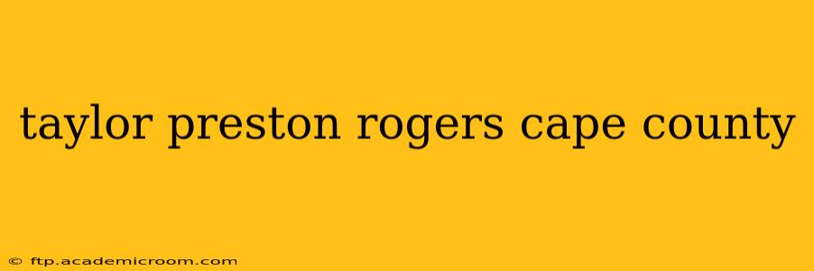 taylor preston rogers cape county