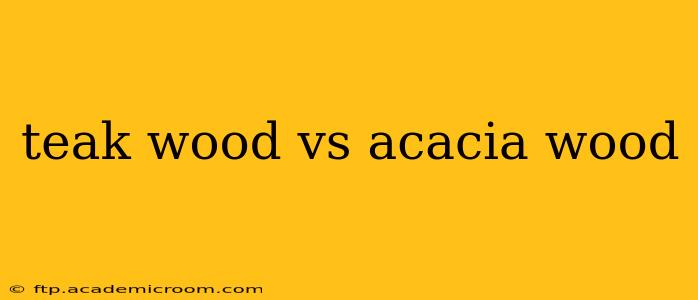 teak wood vs acacia wood