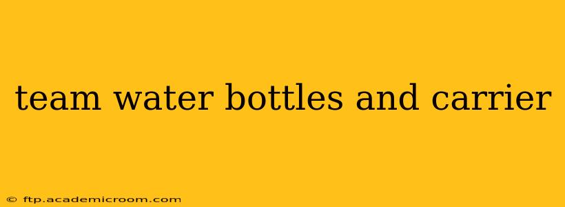 team water bottles and carrier