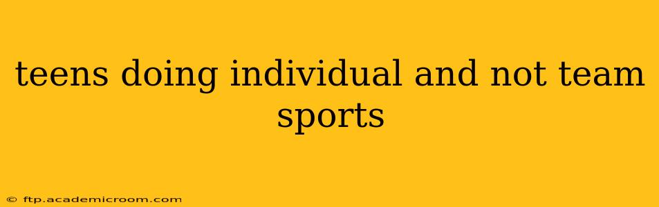 teens doing individual and not team sports
