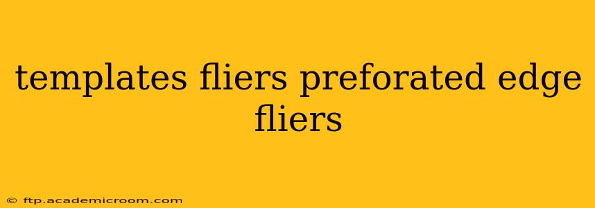 templates fliers preforated edge fliers