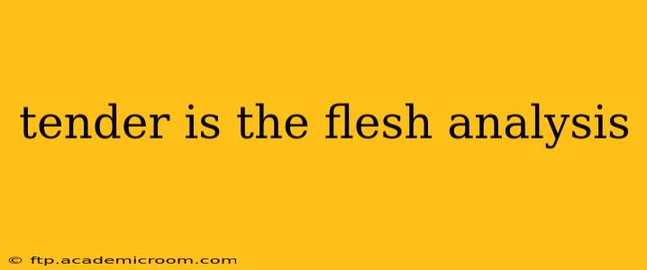 tender is the flesh analysis