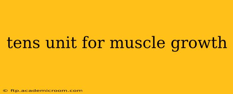 tens unit for muscle growth