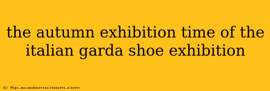 the autumn exhibition time of the italian garda shoe exhibition