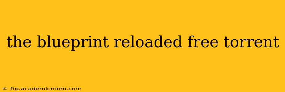 the blueprint reloaded free torrent
