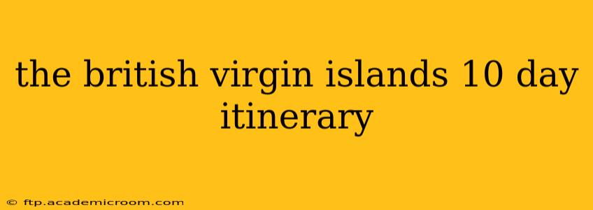 the british virgin islands 10 day itinerary