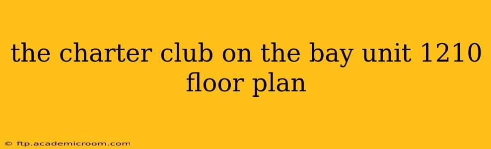 the charter club on the bay unit 1210 floor plan