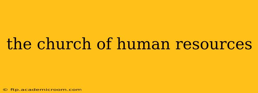 the church of human resources