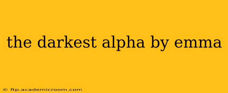 the darkest alpha by emma