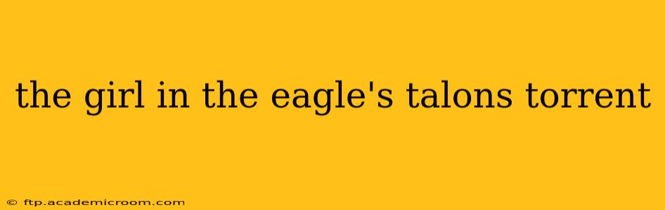the girl in the eagle's talons torrent