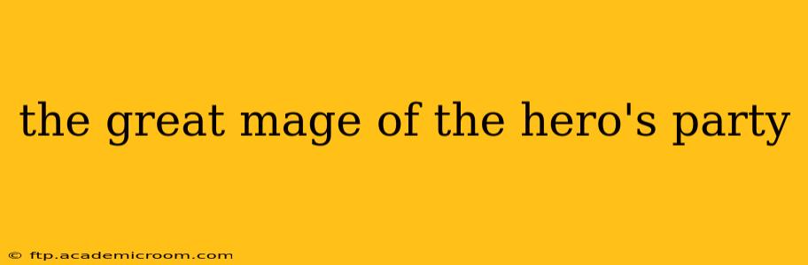 the great mage of the hero's party