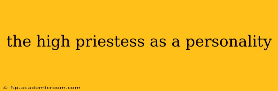 the high priestess as a personality