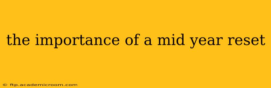 the importance of a mid year reset