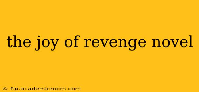 the joy of revenge novel