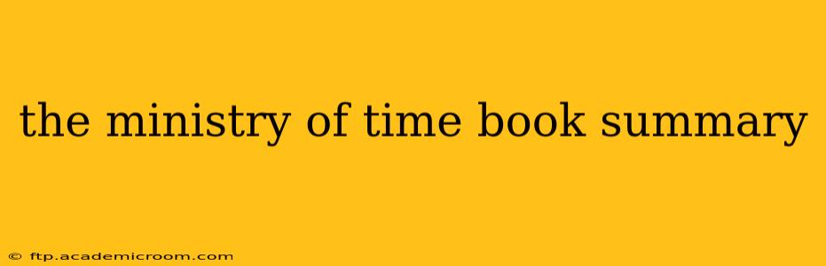 the ministry of time book summary