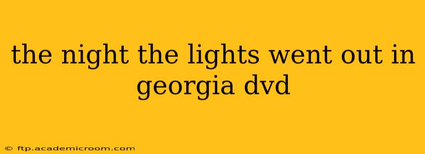 the night the lights went out in georgia dvd