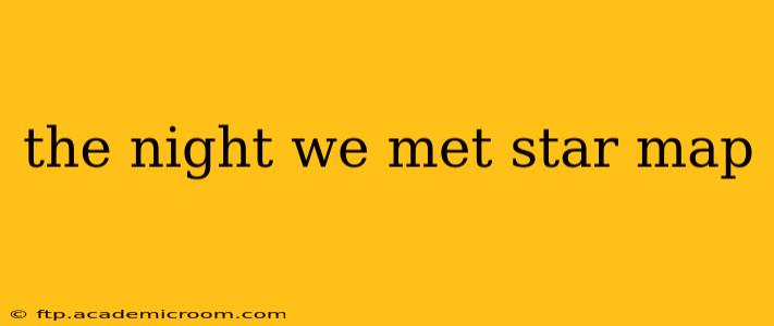 the night we met star map