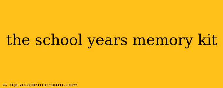 the school years memory kit