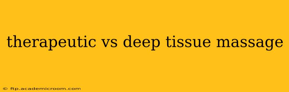 therapeutic vs deep tissue massage