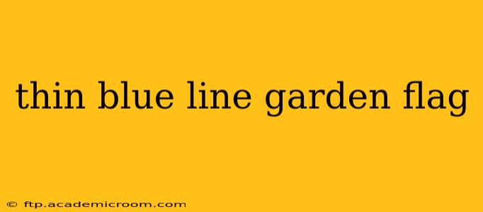 thin blue line garden flag