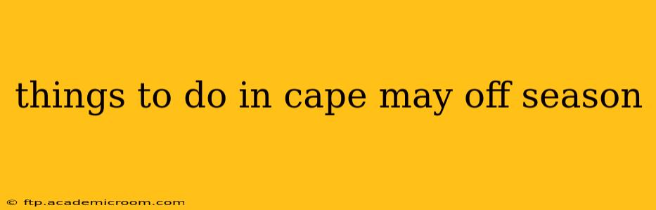 things to do in cape may off season