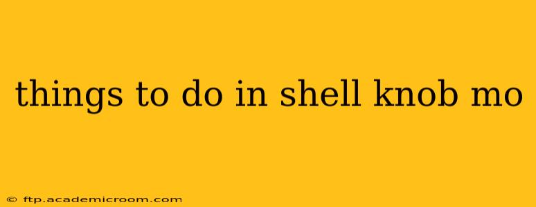 things to do in shell knob mo
