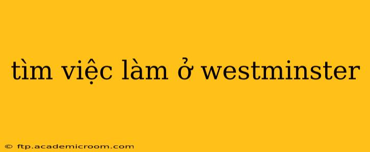 tìm việc làm ở westminster