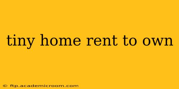 tiny home rent to own