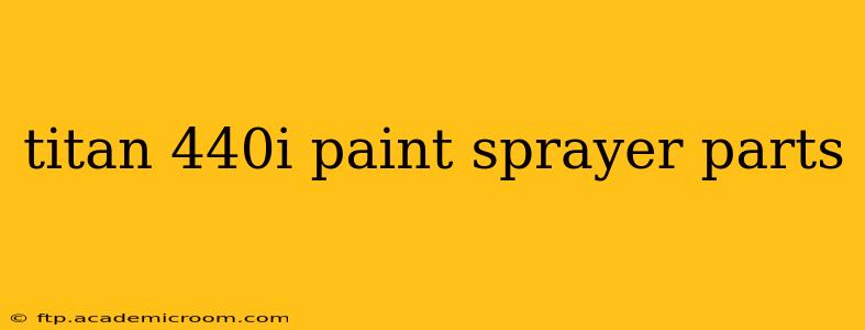titan 440i paint sprayer parts