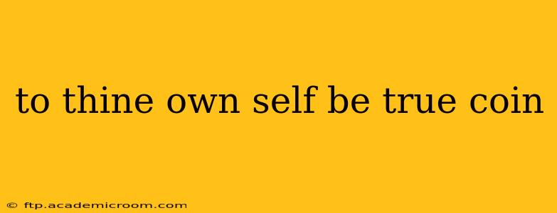 to thine own self be true coin
