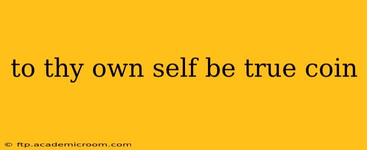 to thy own self be true coin