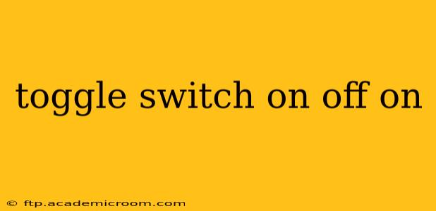 toggle switch on off on