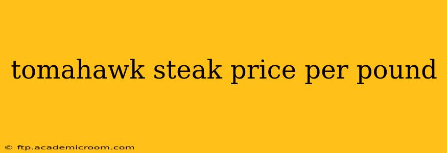 tomahawk steak price per pound
