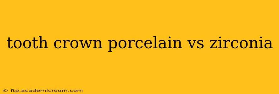 tooth crown porcelain vs zirconia