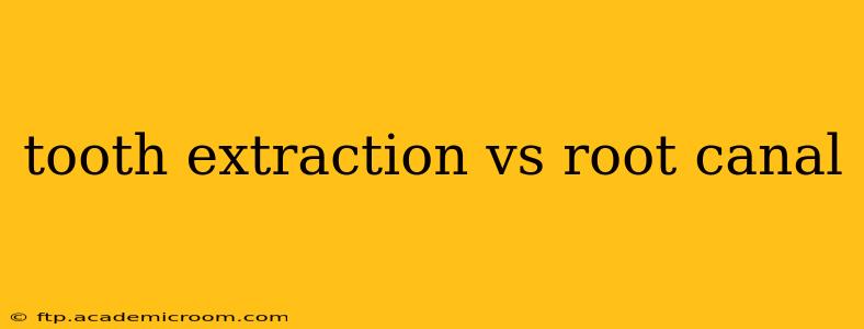 tooth extraction vs root canal