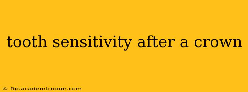 tooth sensitivity after a crown