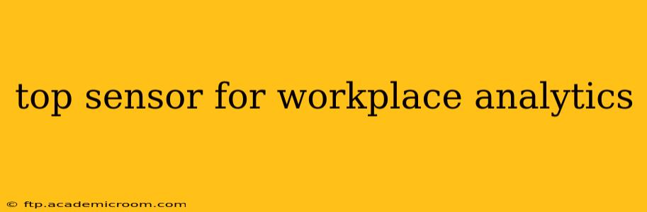 top sensor for workplace analytics