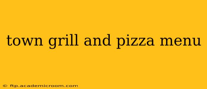 town grill and pizza menu