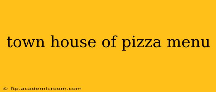 town house of pizza menu